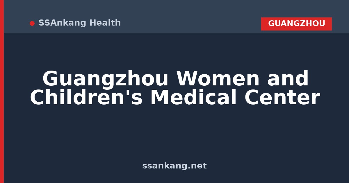 Guangzhou Women and Children's Medical Center
