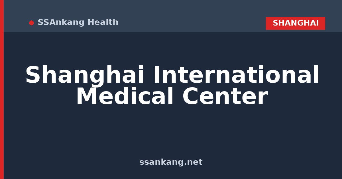 Shanghai International Medical Center